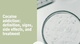 Cocaine addiction: definition, signs, side effects and treatment