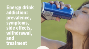 Energy drink addiction: prevalence, symptoms, causes, and treatment