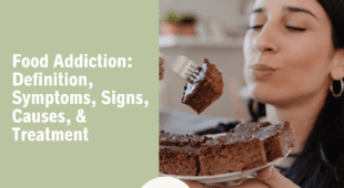 Food addiction: definition, symptoms, signs, causes, and treatment