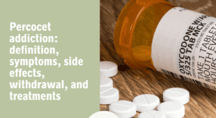 Percocet addiction: definition, symptoms, side effects, withdrawal, and treatments