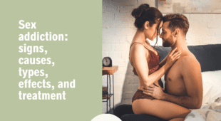 Sex addiction: signs, causes, types, effects, and treatment