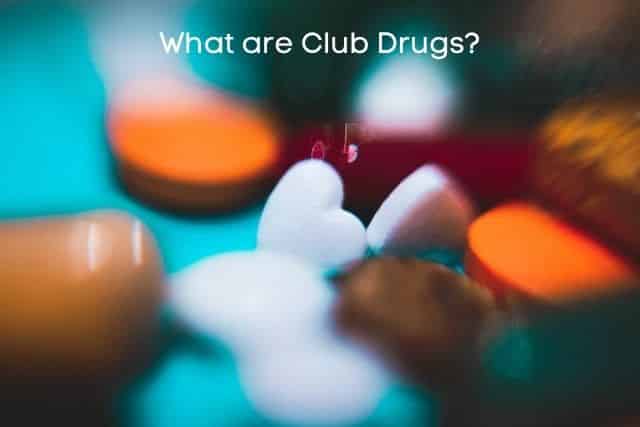 What-are-Club-Drugs