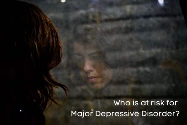 Who-is-at-risk-for-Major-Depressive-Disorder