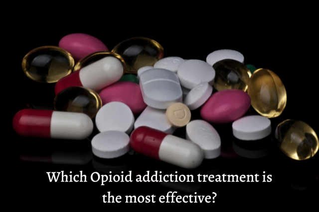 Effective Opioids Addiction Treatment