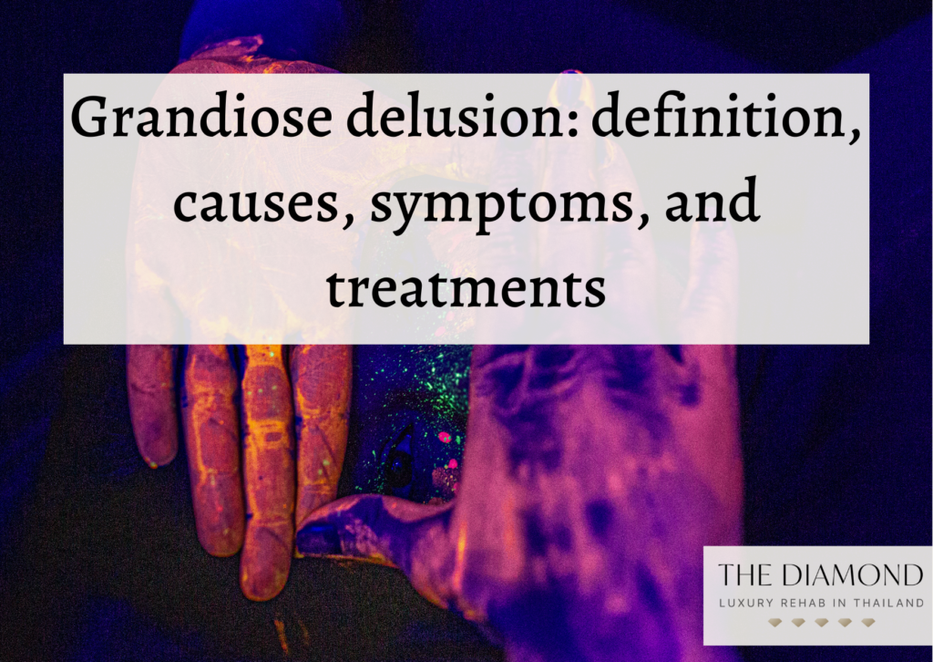 Grandiose delusion definition, causes, symptoms, and treatments