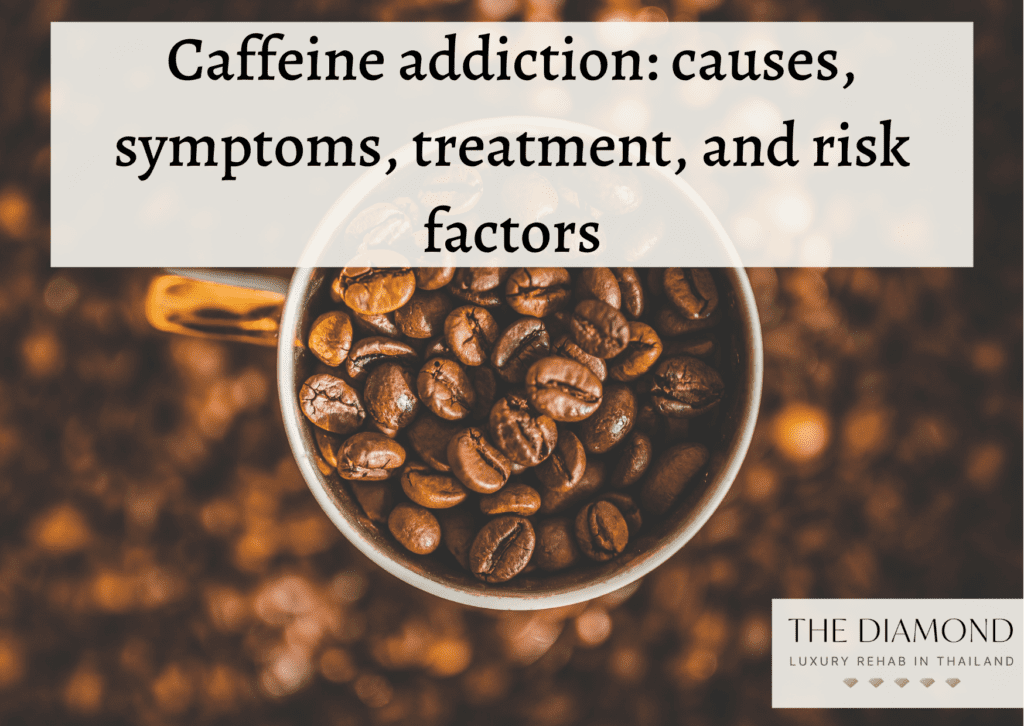 Caffeine addiction causes, symptoms, treatment, and risk factors