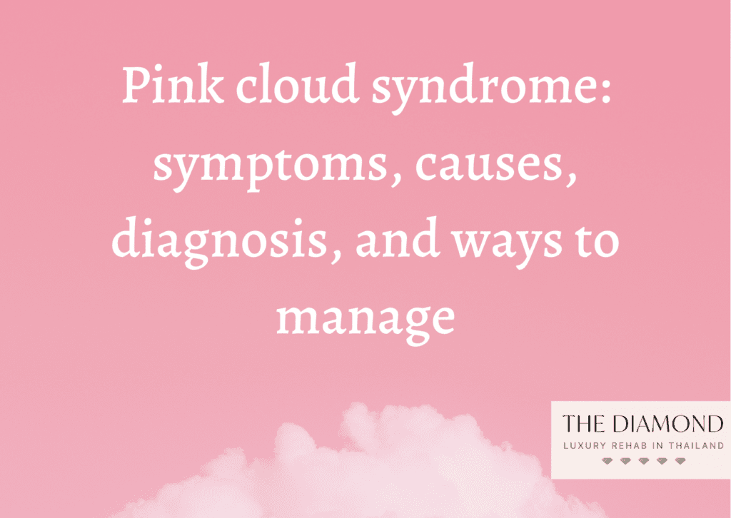 Pink cloud syndrome: symptoms, causes, diagnosis, and ways to manage