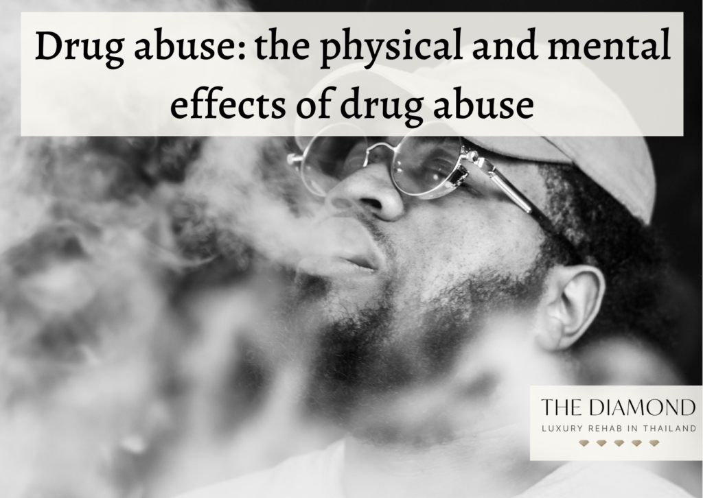 Drug abuse: the physical and mental effects of drug abuse