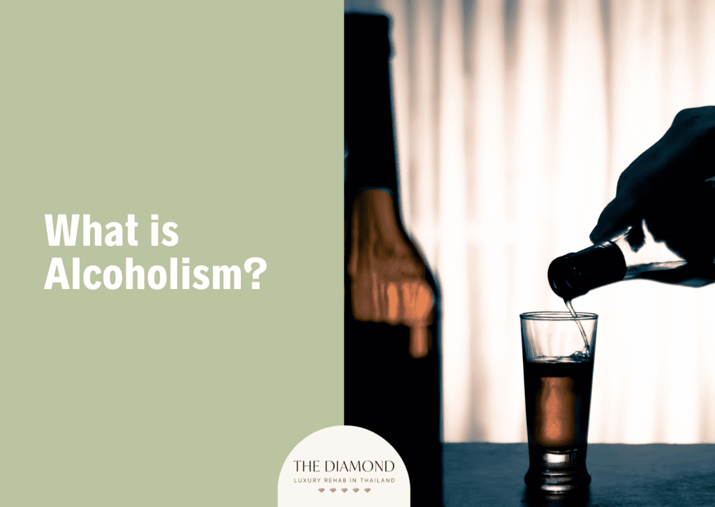 What is alcoholism? The Diamond Rehab Thailand