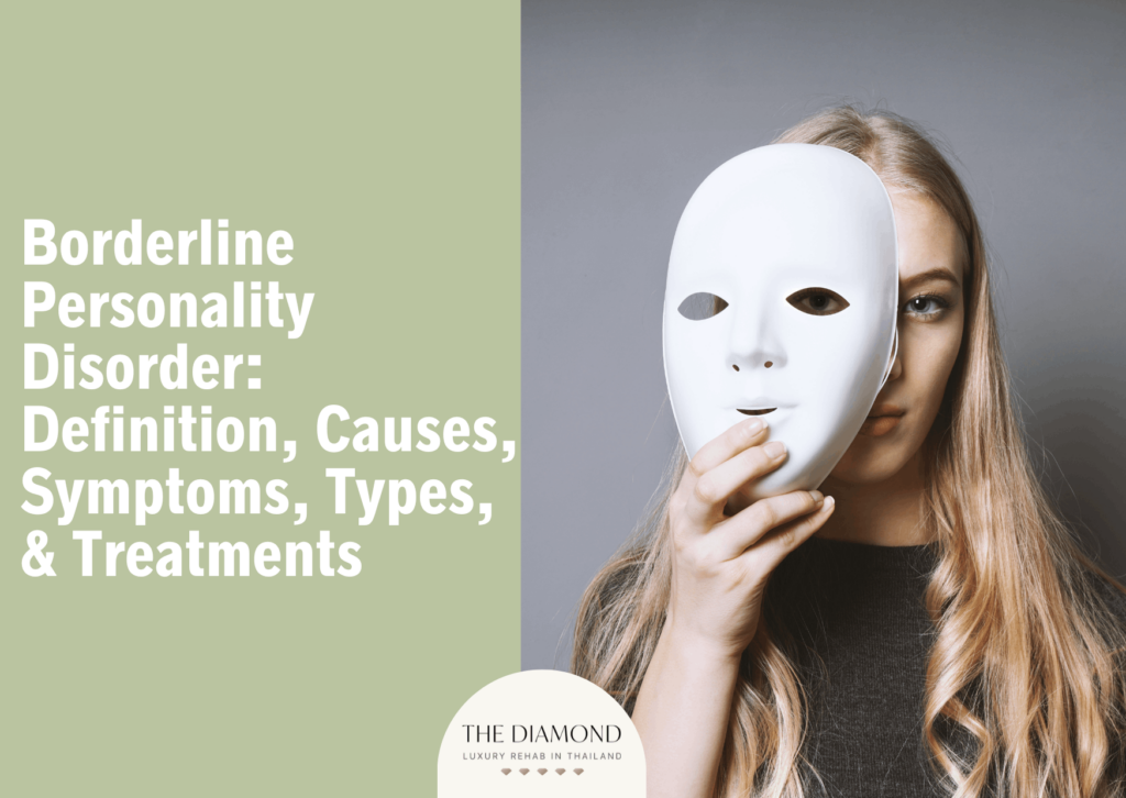 Borderline personality disorder: definition, causes, symptoms, types, and treatments