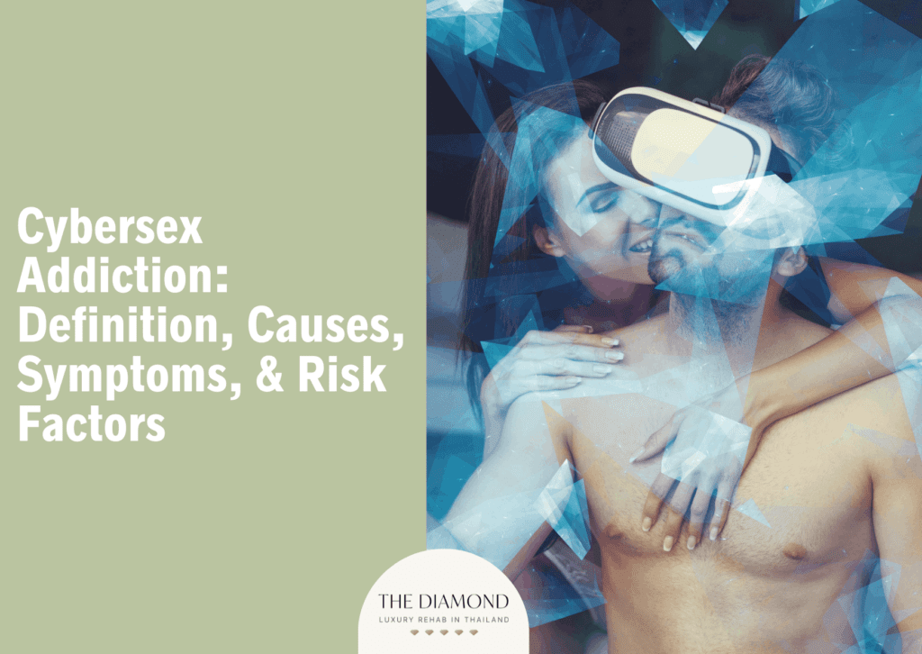 Cybersex addiction: definition, causes, symptoms, and risk factors
