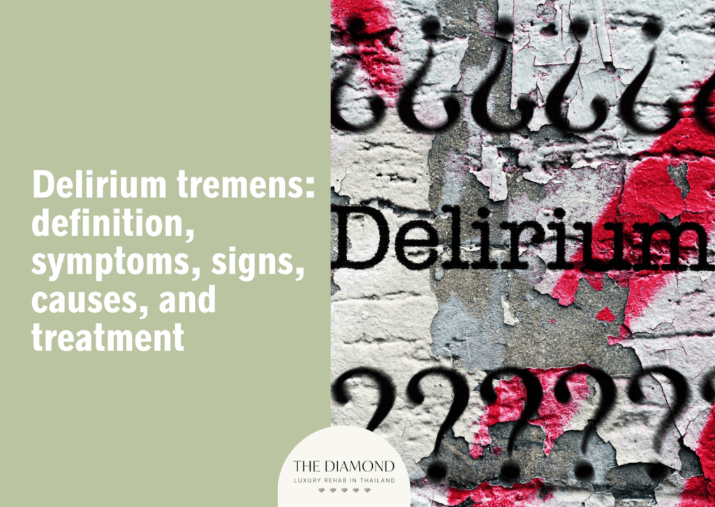 Delirium tremens: definition, symptoms, signs, causes, and treatment