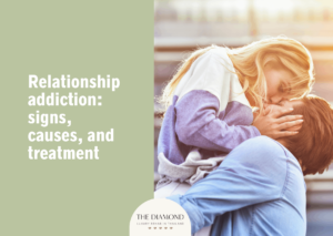 Relationship addiction: signs, causes, and treatment