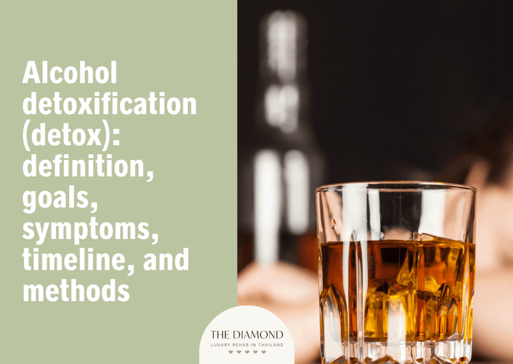 Alcohol detoxification (detox): definition, goals, symptoms, timeline, and methods