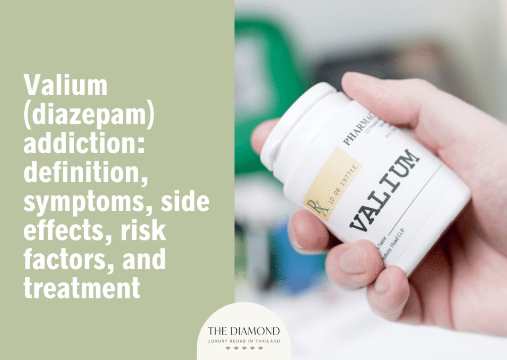 Valium (diazepam) addiction: definition, symptoms, side effects, risk factors, and treatment