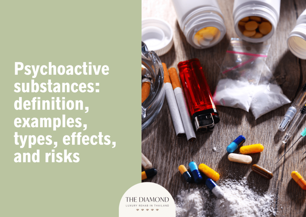 Psychoactive substances: definition, examples, types, effects, and risks