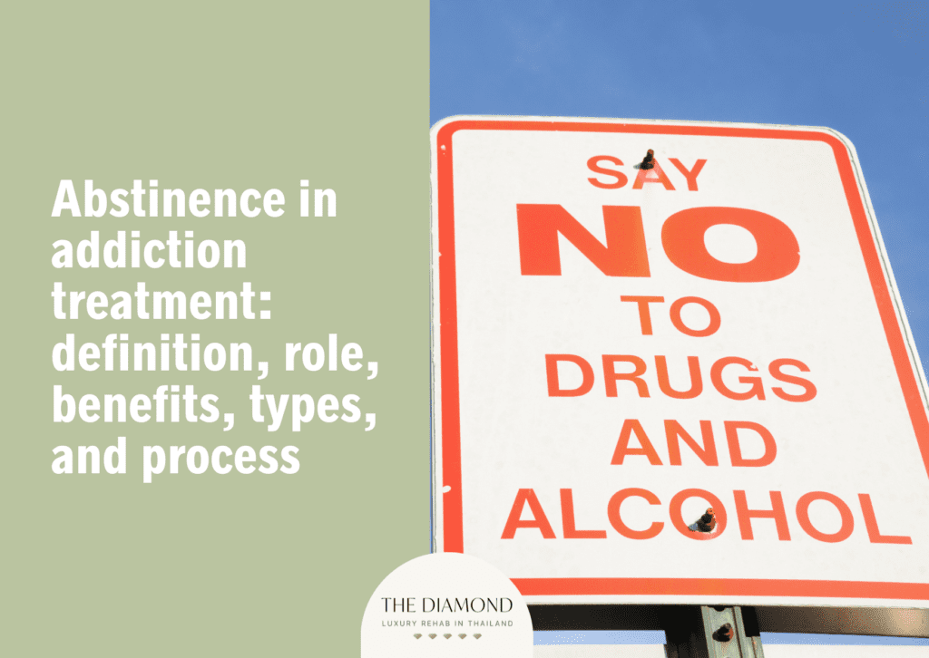 Abstinence in addiction treatment: definition, role, benefits, types, and process