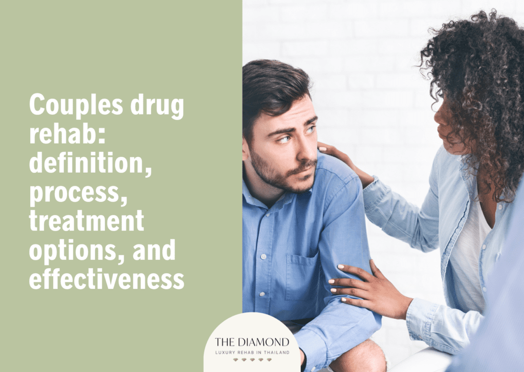 Couples drug rehab: definition, process, treatment options, and effectiveness