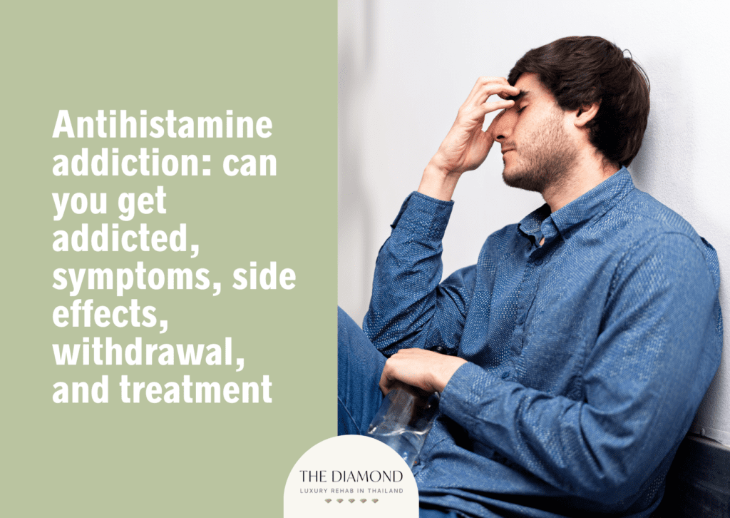 Antihistamine addiction: can you get addicted, symptoms, side effects, withdrawal, and treatment