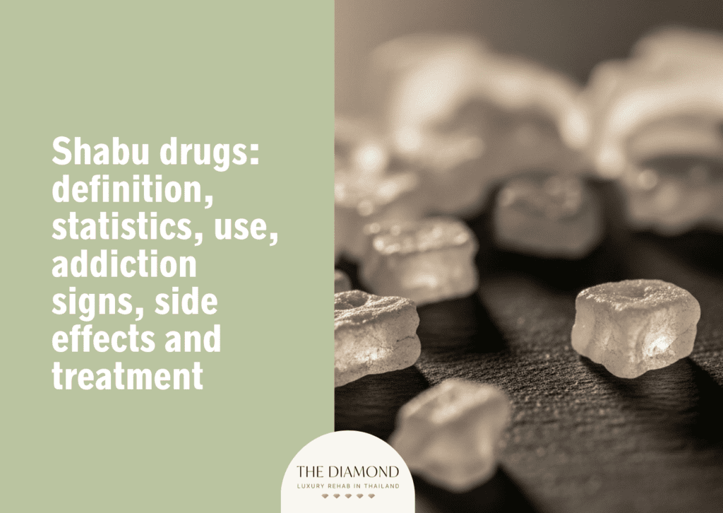 Shabu drugs: definition, statistics, use, addiction signs, side effects and treatment