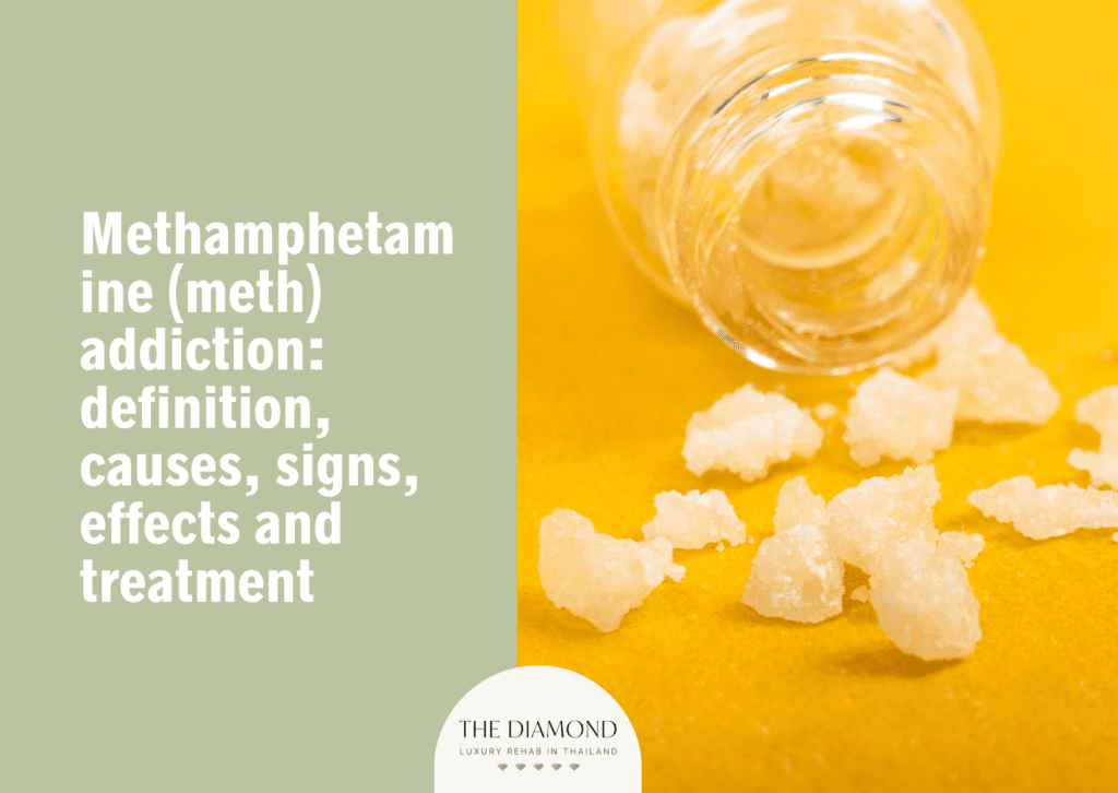 Methamphetamine (meth) addiction: definition, causes, signs, effects and treatment